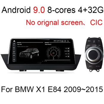 Android 9,0 8 ядра 4 + 32G Автомобилен мултимедиен Плейър GPS Навигация радио За BMW X1 E84 2009 2010 2011 2012 2013 2014 2015 Оригинал