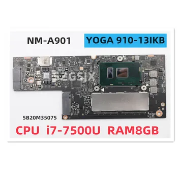 CYG50 NM-A901 За Lenovo YOGA 910-13IKB дънна Платка на Лаптоп Процесор i7 7500U 8 GB 100% тестова работа FRU 5B20M35075