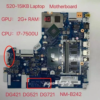 NM-B242 за Lenovo 520-15IKB дънна Платка на лаптоп Процесор: i7-7500U Графичен процесор: N16S-GTR-S-A2 2G RAM памет: 4G FRU: 5B20N98468 Тест Ок