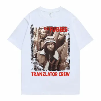 Тениска с Принтом Fugees Tranzlator Crew, Мъжки ризи в стил хип-хоп, Рок-група, Мъжки И Дамски Ежедневни Тениски, мъжки Градинска облекло в ретро стил