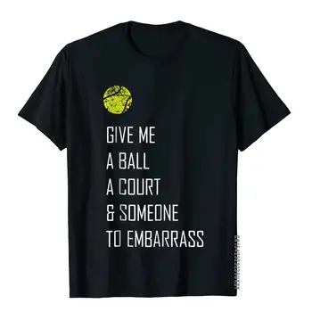 Тенис Риза Give Me A Ball Забавни Сладки Спортни Подарък Памучни Тениски За Момчета, Градинска Риза, Модна Тениска в стил хип-хоп