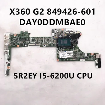849426-601 849426-001 Безплатна доставка За X360 G2 дънна Платка на лаптоп DAY0DDMBAE0 с SR2EY I5-6200U ПРОЦЕСОР, 8 GB DDR3 100% Пълно изпитване