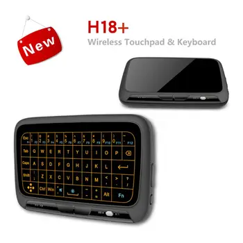 H18 + H18 Plus 2.4 Ghz Мини Безжична Клавиатура С пълна характеристика на Подсветката на панела Air Mouse Клавиатура С Подсветка За Android