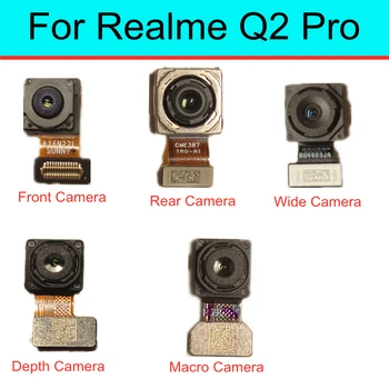 Предната и Задната Камера За Realme Q2 Pro Сверхширокоугольная Основната Камера Макросъемка Конектор Телеобъективный Модул Гъвкав Кабел Replacem
