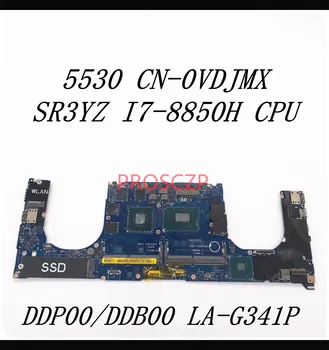 CN-0VDJMX 0VDJMX VDJMX За Точност 5530 дънна Платка на лаптоп DDP00/DDB00 LA-G341P с SR3YZ I7-8850H Процесор P1000 100% напълно тестван